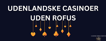 Nye Casino Uden ROFUS En Guide til Spil uden Begrænsninger 1551945894